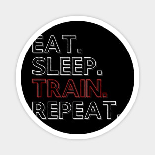 Eat Sleep Train Repeat Magnet